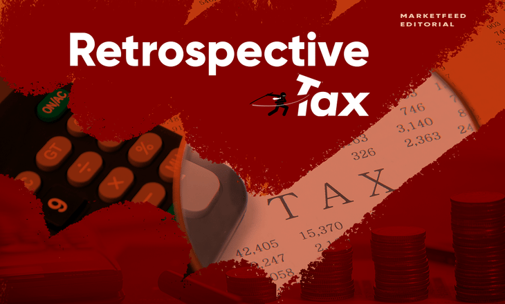 Retrospective Tax Abolished: What Does It Mean For Companies?