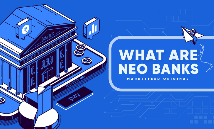 Neo-banks: Disrupting the Banking Industry