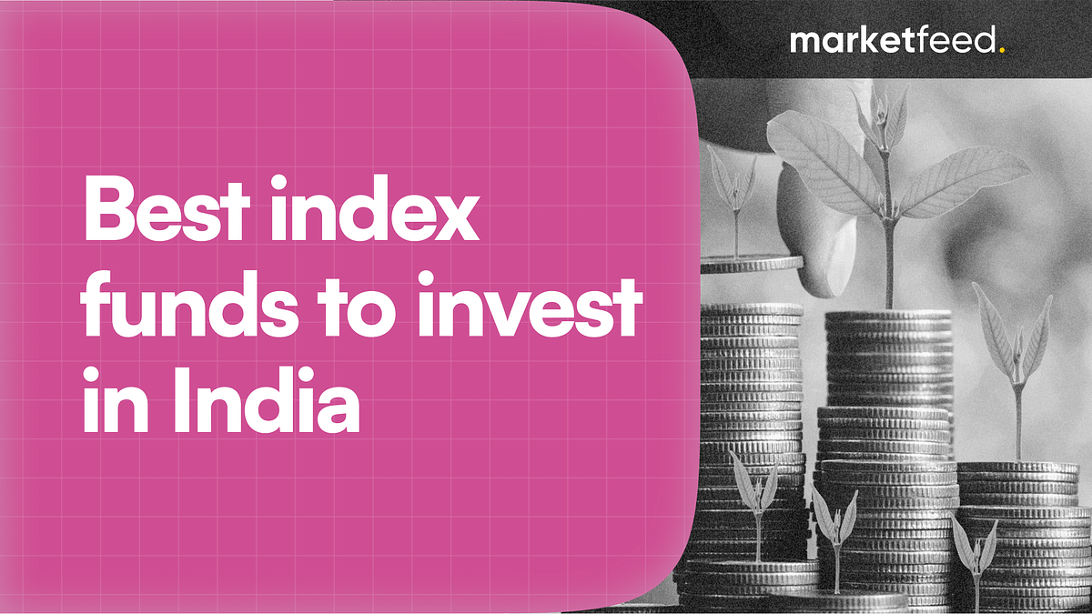 Which are the Best Index Funds to Invest in India? marketfeed