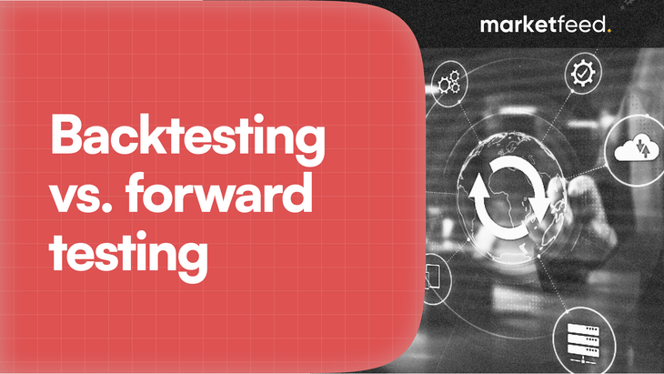 What is the Difference Between Backtesting and Forward Testing in Algo Trading?
